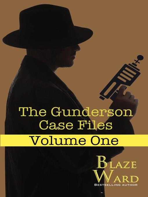 Title details for The Gunderson Case Files by Blaze Ward - Wait list